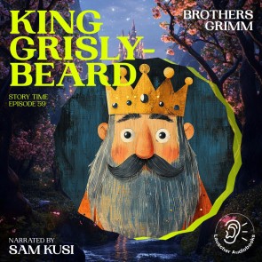 King Grisly-Beard (Story Time, Episode 59)