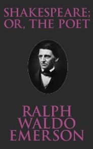 Shakespeare; Or, the Poet