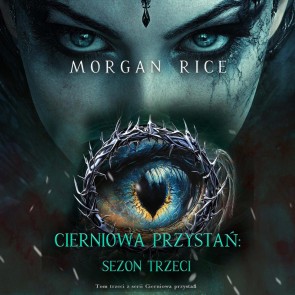 Cierniowa przystań: Sezon trzeci (Tom trzeci z serii Cierniowa przystań)