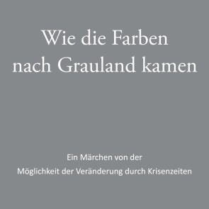 Wie die Farben nach Grauland kamen