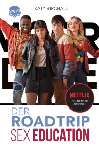 SEX EDUCATION. Der Roadtrip