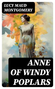ANNE OF WINDY POPLARS