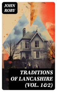 Traditions of Lancashire (Vol. 1&2)