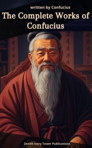 The Complete Works of Confucius