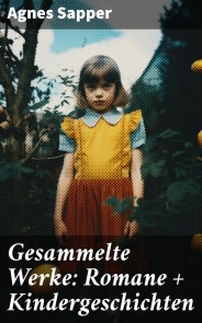 Gesammelte Werke: Romane + Kindergeschichten