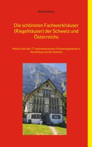 Die schönsten Fachwerkhäuser (Riegelhäuser) der Schweiz und Österreichs