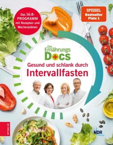 Die Ernährungs-Docs - Gesund und schlank durch Intervallfasten