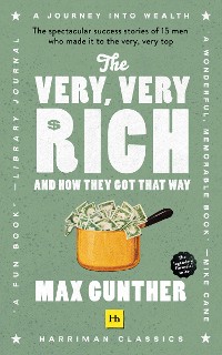 Very, Very Rich and How They Got That Way (Harriman Classics)