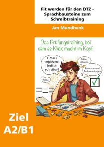 Fit werden für den DTZ: Sprachbausteine zum Schreibtraining