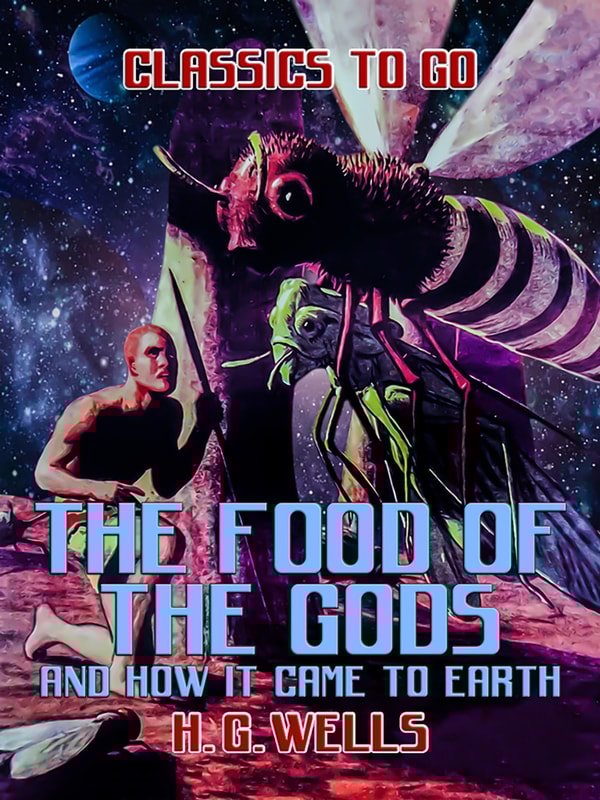 The Food of the Gods and How It Came to Earth