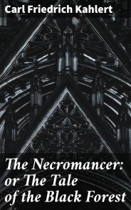 The Necromancer: or The Tale of the Black Forest
