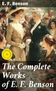 The Complete Works of E. F. Benson