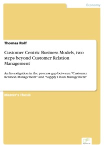 Customer Centric Business Models, two steps beyond Customer Relation Management