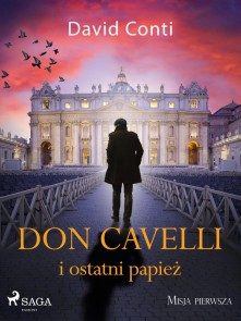 Don Cavelli i ostatni papież: Misja pierwsza