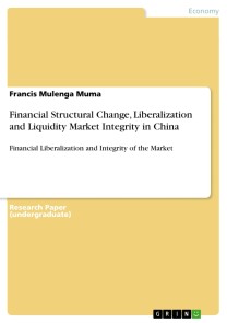 Financial Structural Change, Liberalization and Liquidity Market Integrity in China
