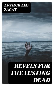 Revels for the Lusting Dead