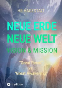 NEUE ERDE - NEUE WELT Vision & Mission