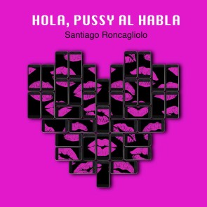 Hola, Pussy al habla