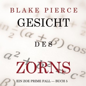 Gesicht des Zorns (Ein Zoe Prime Fall - Buch 5)