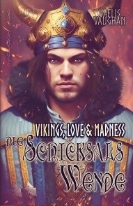 Vikings, Love & Madness - Band 3 - Die Schicksalswende
