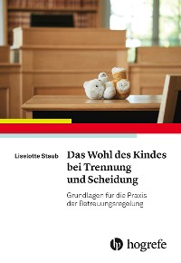Das Wohl des Kindes bei Trennung und Scheidung