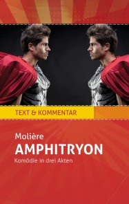 Amphitryon: Molière. Text und Kommentar