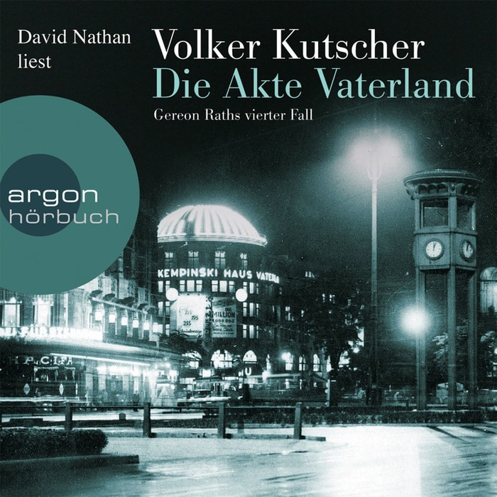 Die Akte Vaterland - Gereon Raths vierter Fall