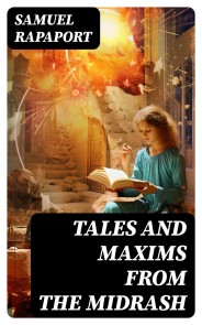 Tales and Maxims from the Midrash