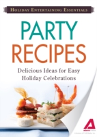 Holiday Entertaining Essentials: Party Recipes