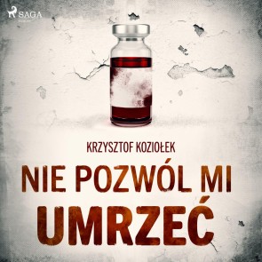 Nie pozwól mi umrzec