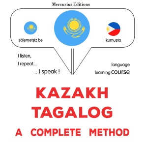 Kazakh - Tagalog : a complete method