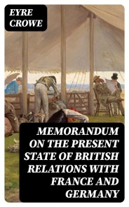 Memorandum on the Present State of British Relations with France and Germany