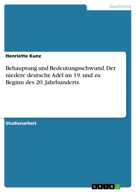 Behauptung und Bedeutungsschwund. Der niedere deutsche Adel im 19. und zu Beginn des 20. Jahrhunderts.