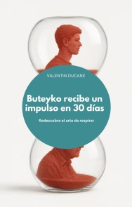 Buteyko recibe un impulso en 30 días Redescubre el arte de respirar