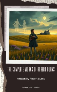 The Complete Works of Robert Burns