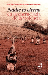 Nadie es eterno en la encrucijada de la violencia