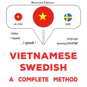 Vietnamese - Swedish : a complete method
