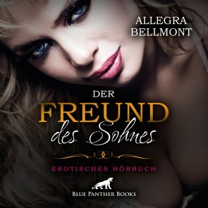 Der Freund des Sohnes / Erotik Audio Story / Erotisches Hörbuch