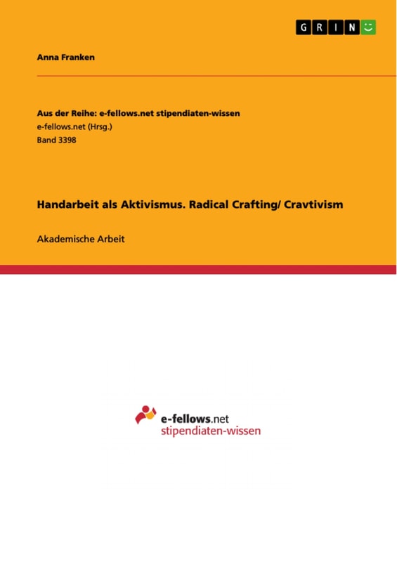 Handarbeit als Aktivismus. Radical Crafting/ Cravtivism