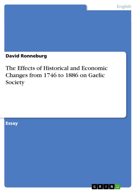 The Effects of Historical and Economic Changes from 1746 to 1886 on Gaelic Society