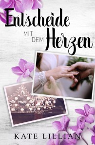 Entscheide mit dem Herzen