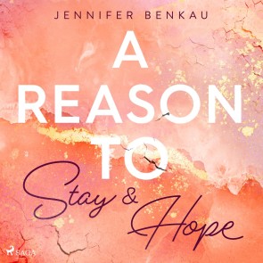 A Reason to Stay & A Reason to Hope