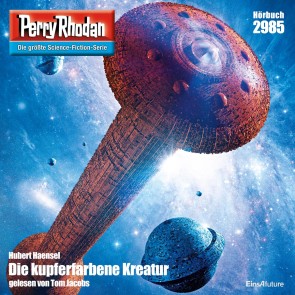 Perry Rhodan 2985: Die Kupferfarbene Kreatur