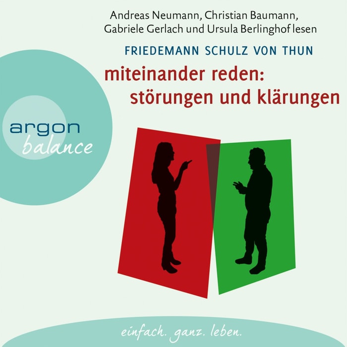Miteinander reden: Störungen und Klärungen - Die Psychologie der Kommunikation, Teil 1