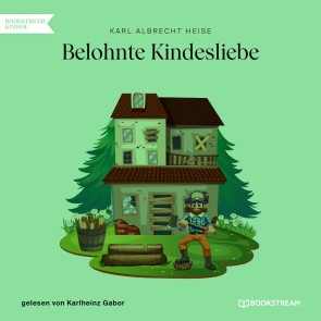 Belohnte Kindesliebe