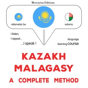 Kazakh - Malagasy : a complete method