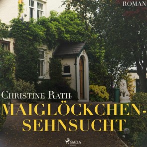 Maiglöckchensehnsucht (Ungekürzt)