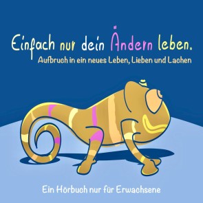 EINFACH NUR DEIN ÄNDERN LEBEN (Glück, Erfolg, Motivation)