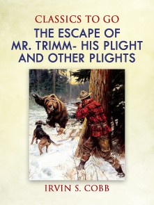 The Escape of Mr. Trimm: His Plight and other Plights
