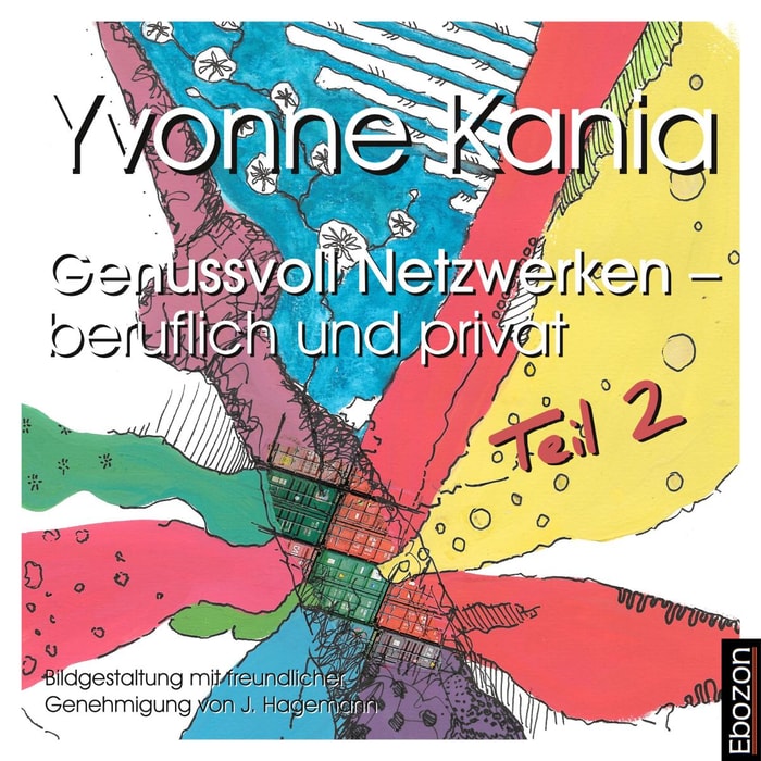 Genussvoll netzwerken - beruflich und privat, Teil 2